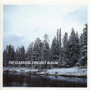 Various Artists - The Classical Chillout Album