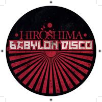 Babylon Disco - Hiroshima