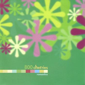 800 Cherries - Romantico