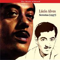 Lúcio Alves - The Music of Brazil / Lúcio Alves / Serestas (1957)