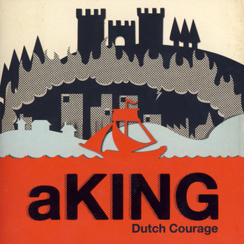 aKING - Dutch Courage