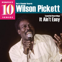 Wilson Pickett - It Ain't Easy: Essential Recordings