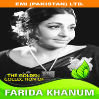 Farida Khanum - The Golden Collection ' Farida Khanum '