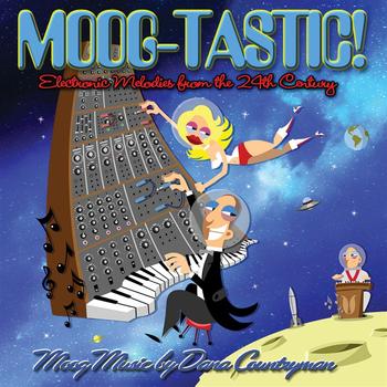 Dana Countryman - Moog-Tastic: Electronic Melodies from the 24th Century