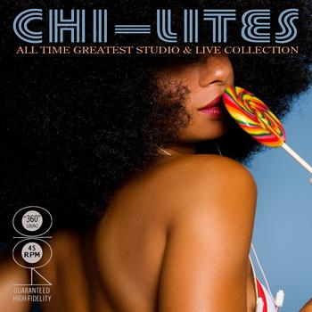 The Chi-Lites - All Time Greatest Studio & Live Collection