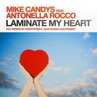 Mike Candys feat. Antonella Rocco - Laminate My Heart