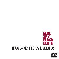 Blue Sky Black Death - Jean Grae: The Evil Jeanius (Explicit)