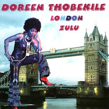 Doreen Thobekile - London Zulu