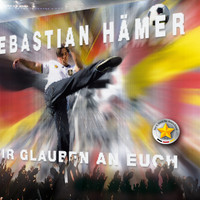 Sebastian Hämer - Wir glauben an Euch