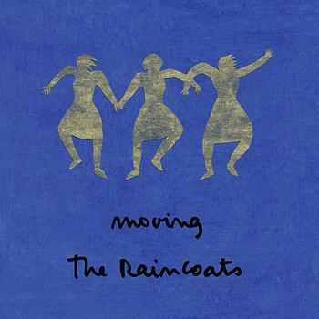 The Raincoats - Moving