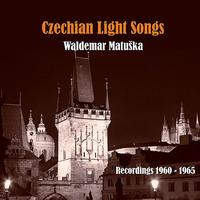 Waldemar Matuska - Czechian Light Songs / Recordings 1960 - 1965