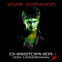 Christopher von Uckermann - Vivir Soñando