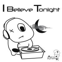 Aerodynamik - I Believe Tonight
