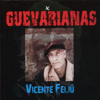 Vicente Feliú - Guevarianas