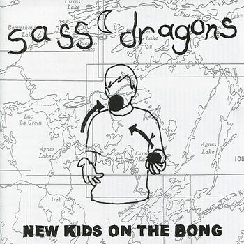 Sass Dragons - New Kids on the Bong