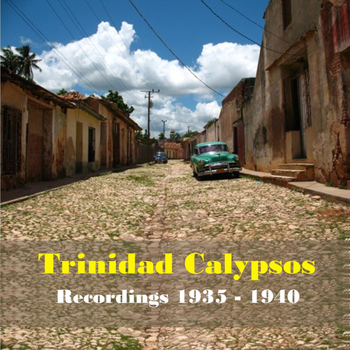Various Artists - Trinidad Calypsos - Recordings 1935 - 1940