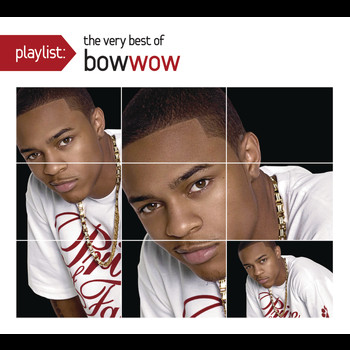 Bow Wow - Playlist: The Very Best Of Bow Wow