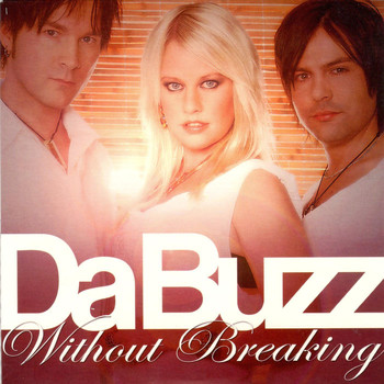 Da Buzz - Without Breaking