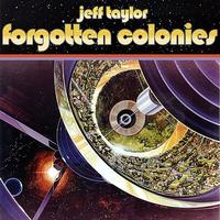 Jeff Taylor - Forgotten Colonies