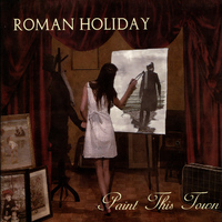 Roman Holiday - Paint This Town
