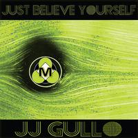 JJ Gullo - Just Believe Yourself