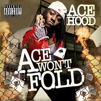 Ace Hood - Ace Won’t Fold