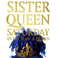 Sister Queen - Saturday Remixes