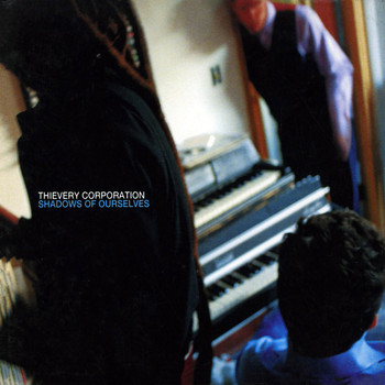 Thievery Corporation - Shadows Of Ourselves