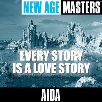 Aida - New Age Masters: Every Story Is A Love Story
