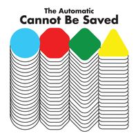 The Automatic - Cannot Be Saved