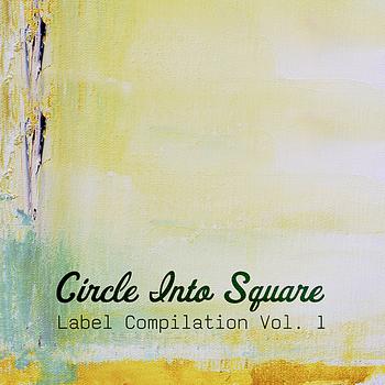 Various Artists - Circle Into Square Label Compilation, Vol. 1 (Explicit)
