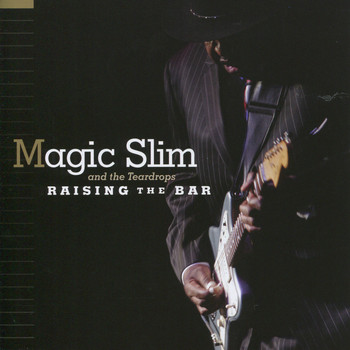 Magic Slim and the Teardrops - Raising The Bar