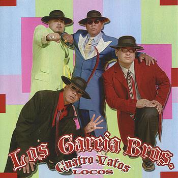 Los Garcia Brothers - Cuatro Vatos Locos