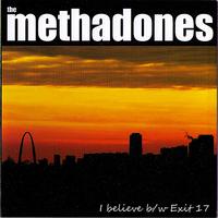 The Methadones - Exit 17 b/w I Believe - Single
