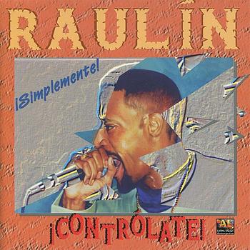 Raulin Rosendo - Simplemente Controlate