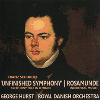 Royal Danish Orchestra - Schubert: Symphony No. 8 in B Minor - "Unfinished Symphony", Rosamunde - Incidental Music