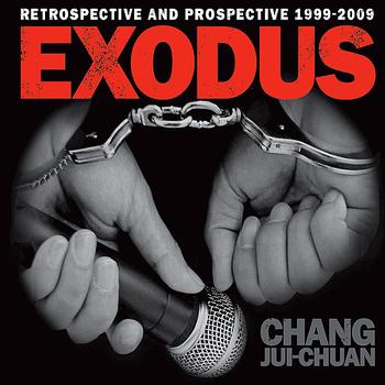 Chang Jui-Chuan - Exodus: Retrospective and Prospective 1999-2009