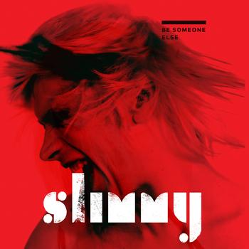 Slimmy - Be Someone Else (Explicit)