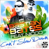 Bastian Bates feat. Nicco - Can't Slow Down