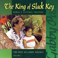 Gabby Pahinui - The King Of Slack Key - The Best of Gabby Pahinui, Vol. 1