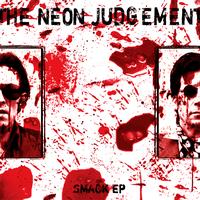 The Neon Judgement - Smack EP