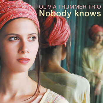 Olivia Trummer Trio & Olivia Trummer - Nobody Knows