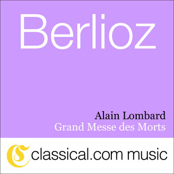 Alain Lombard - Hector Berlioz, Grand Messe Des Morts, Op. 5 (Requiem)
