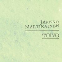 Jarkko Martikainen - Toivo