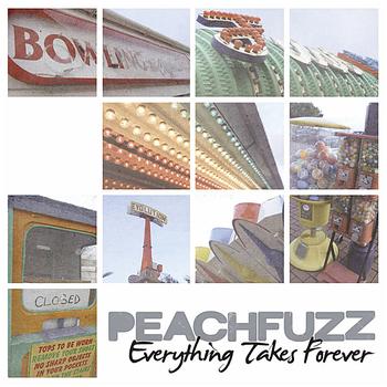 Peachfuzz - Everything Takes Forever