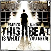 Patrick Bunton - This Beat Is What You Need