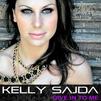 Kelly Sajda - Give In To Me