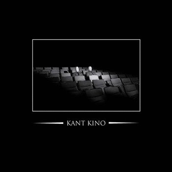 Kant Kino - We Are Kant Kino - You Are Not