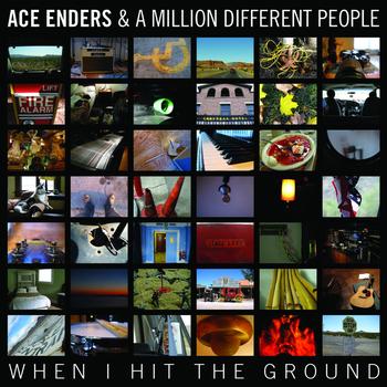Ace Enders and a Million Different People - When I Hit The Ground