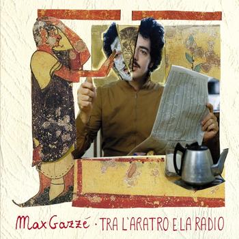Max Gazzè - Tra L'Aratro E La Radio